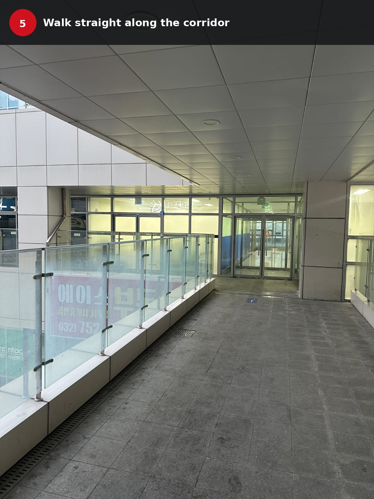 Step 5: Walk straight along the corridor